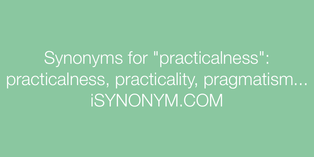 Synonyms practicalness