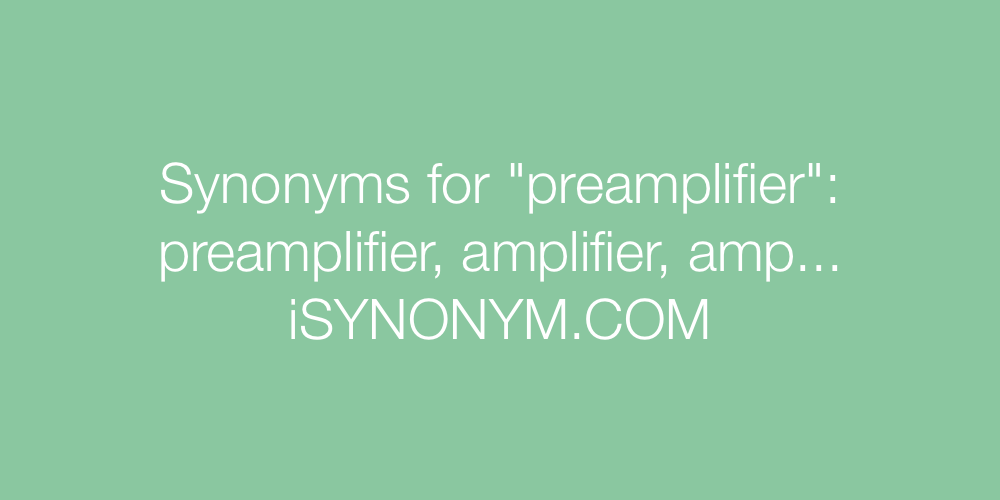 Synonyms preamplifier