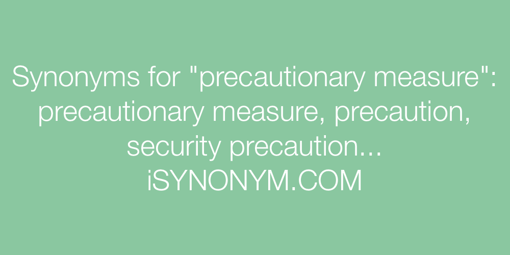 Synonyms precautionary measure