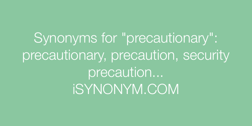 Synonyms precautionary