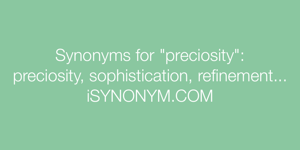 Synonyms preciosity