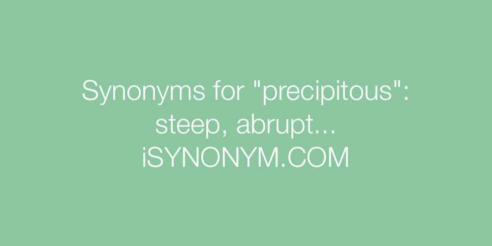 Synonyms precipitous