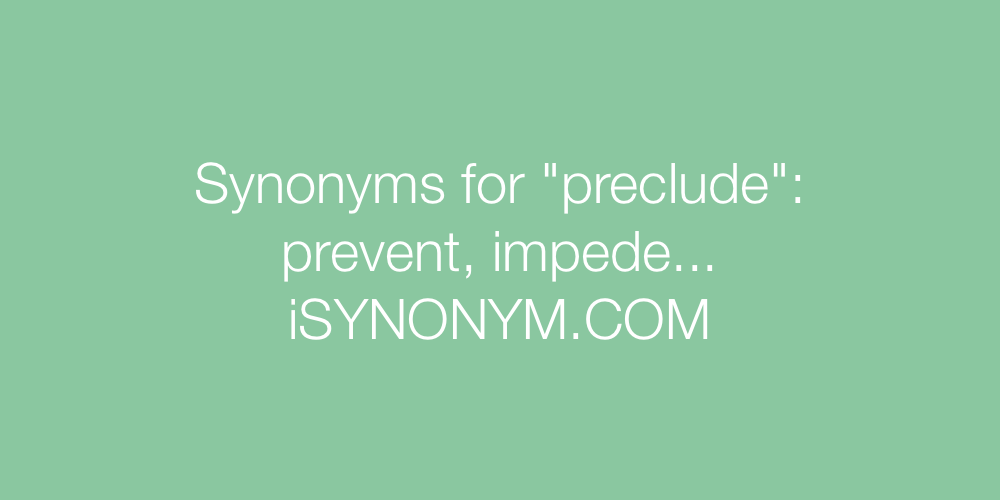 Synonyms preclude