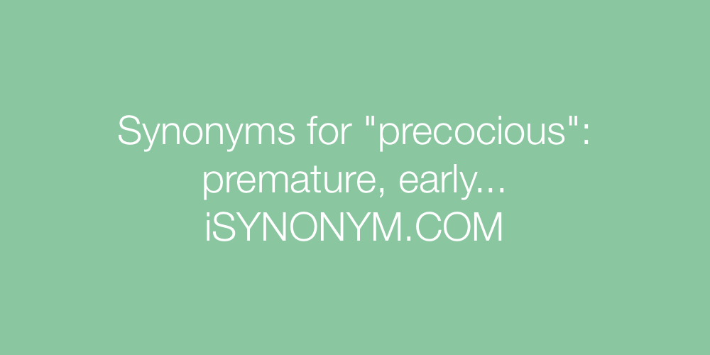 Synonyms precocious