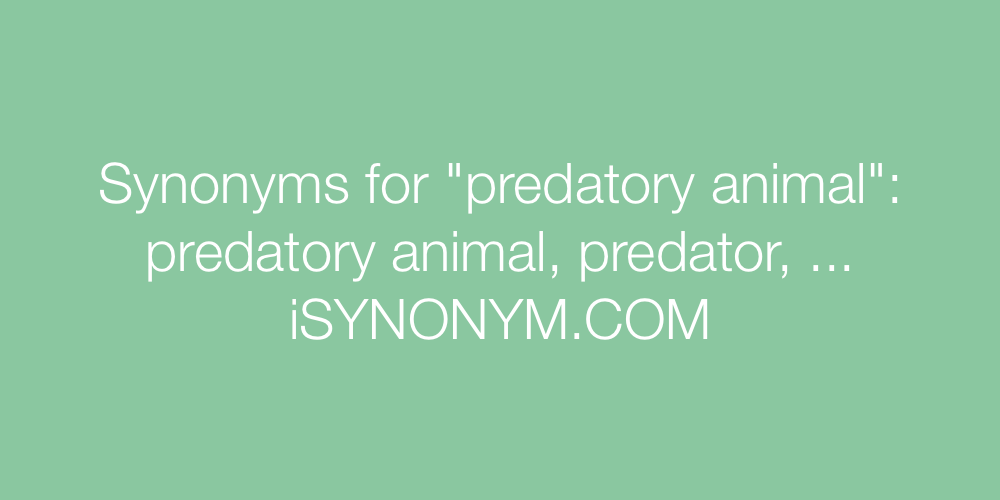 Synonyms predatory animal