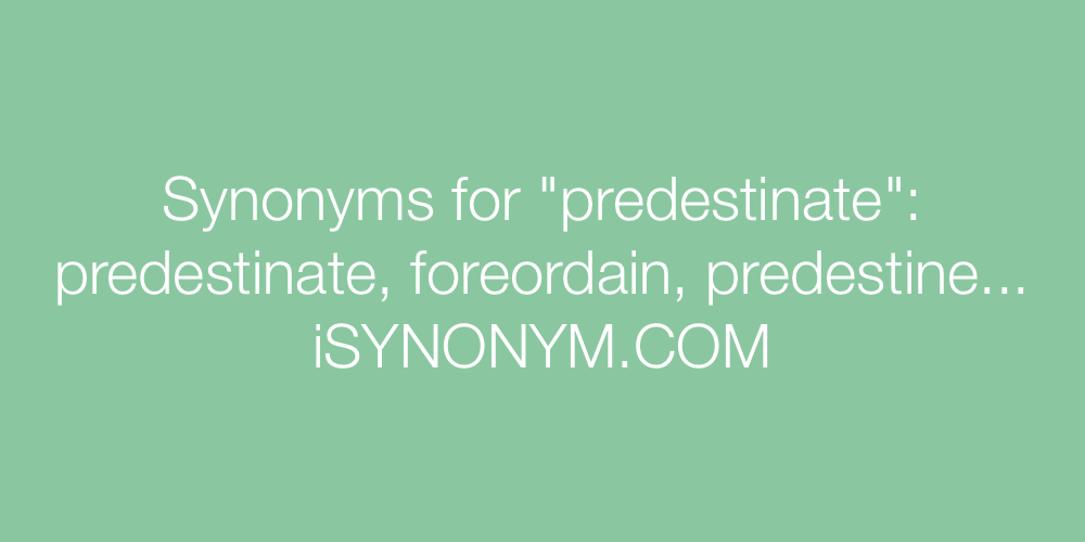 Synonyms predestinate