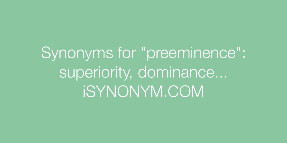 Synonyms preeminence