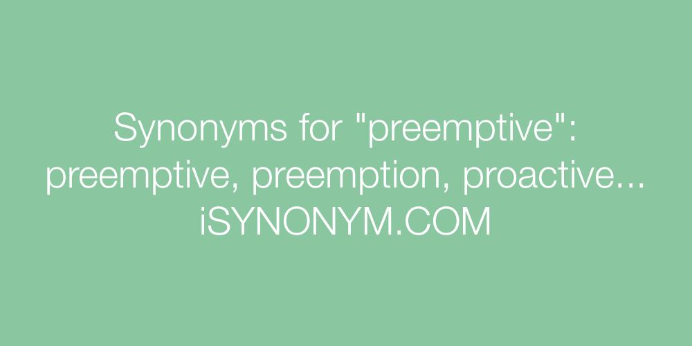 Synonyms preemptive