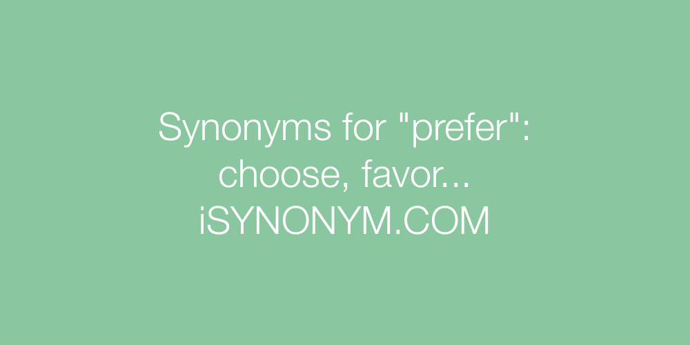 Synonyms prefer