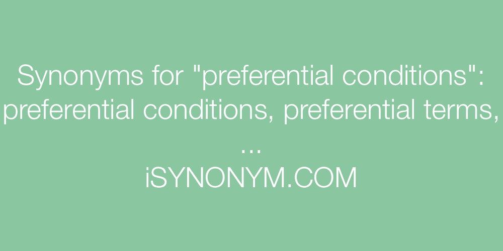 Synonyms preferential conditions