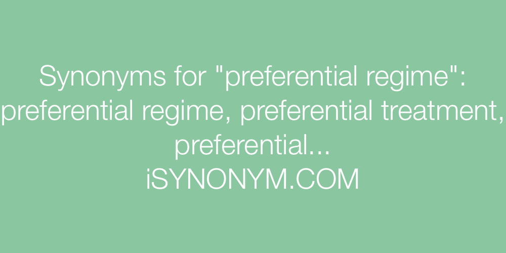 Synonyms preferential regime