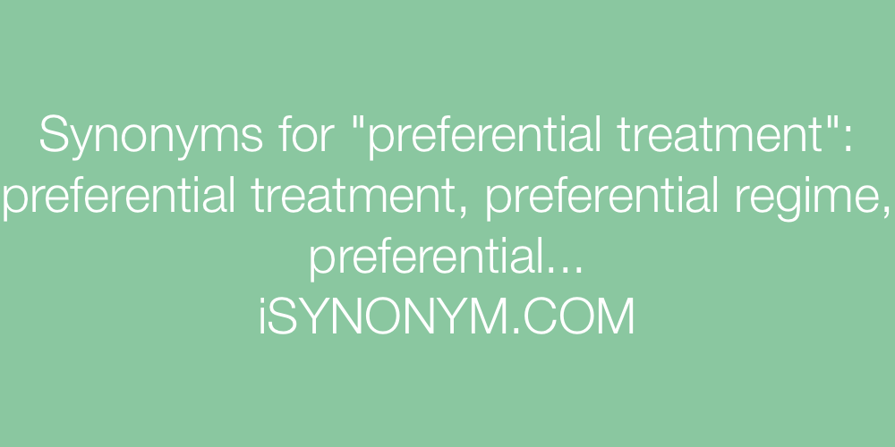 Synonyms preferential treatment