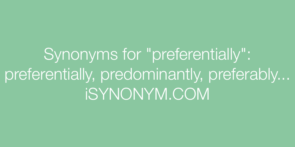 Synonyms preferentially