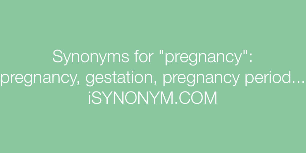 Synonyms pregnancy
