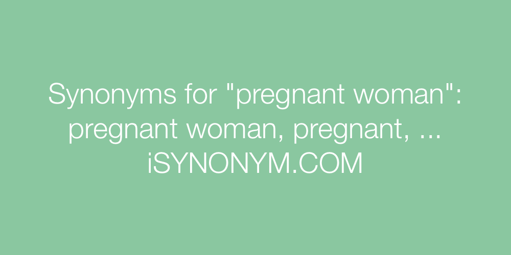 Synonyms pregnant woman