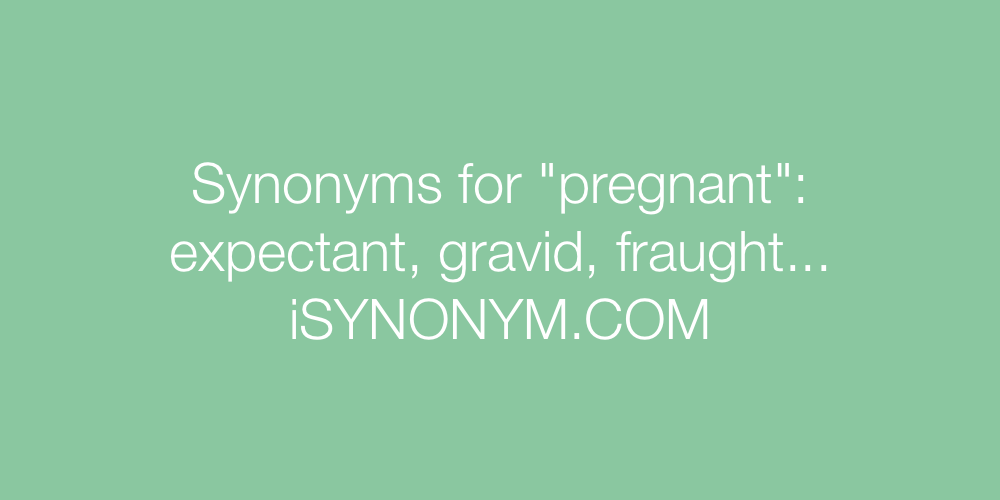 Synonyms pregnant
