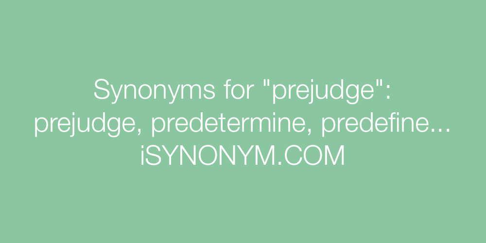 Synonyms prejudge