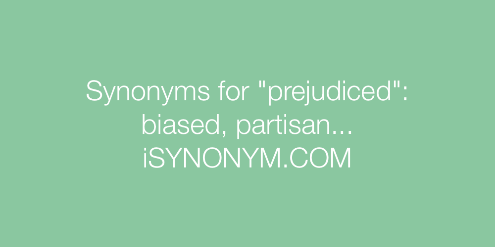 Synonyms prejudiced