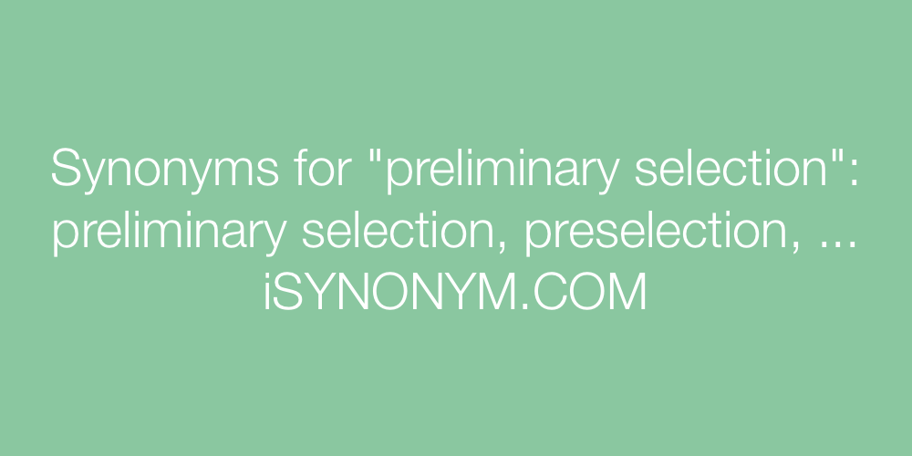 Synonyms preliminary selection