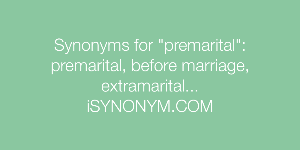 Synonyms premarital