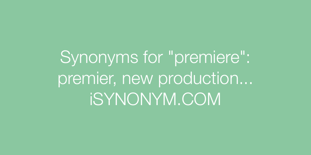 Synonyms premiere