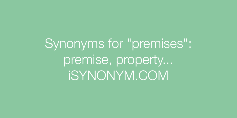 Synonyms premises