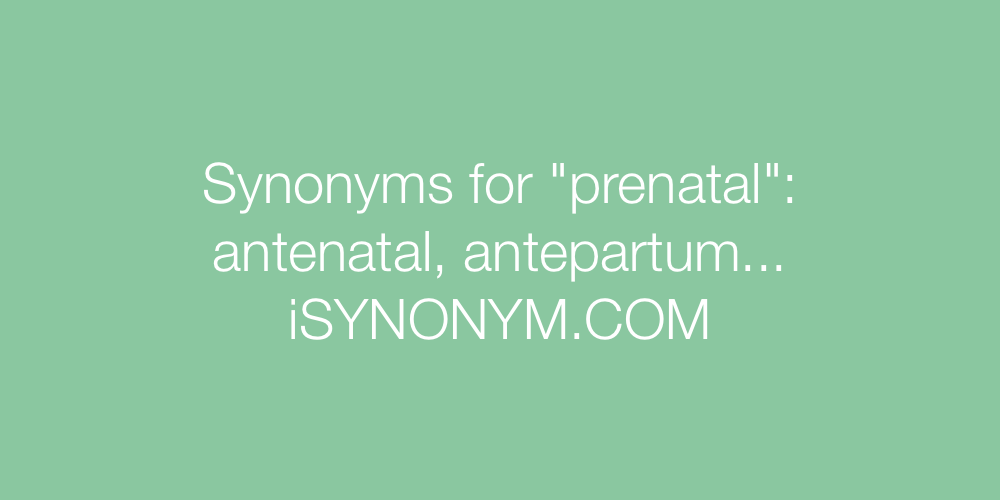 Synonyms prenatal