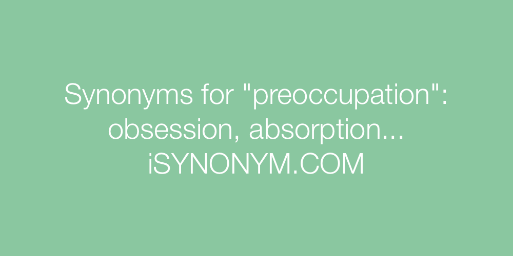 Synonyms preoccupation