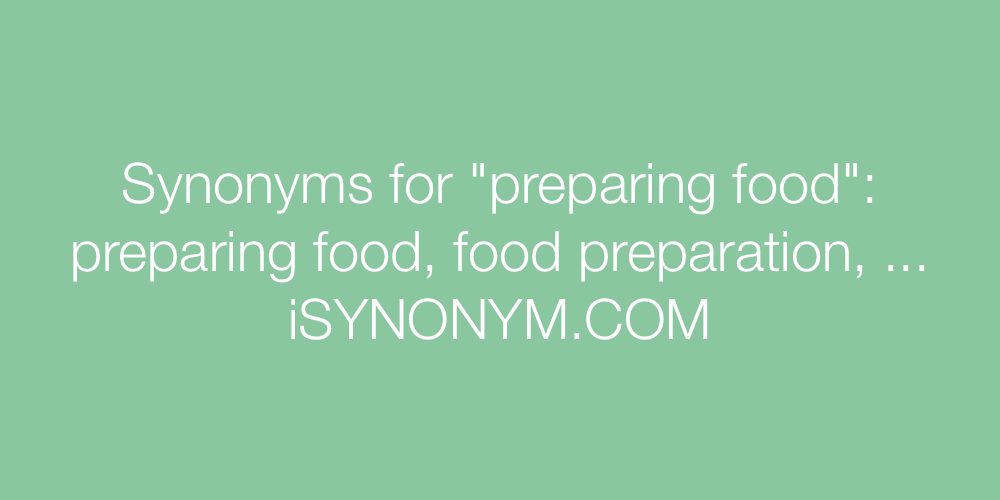 Synonyms preparing food