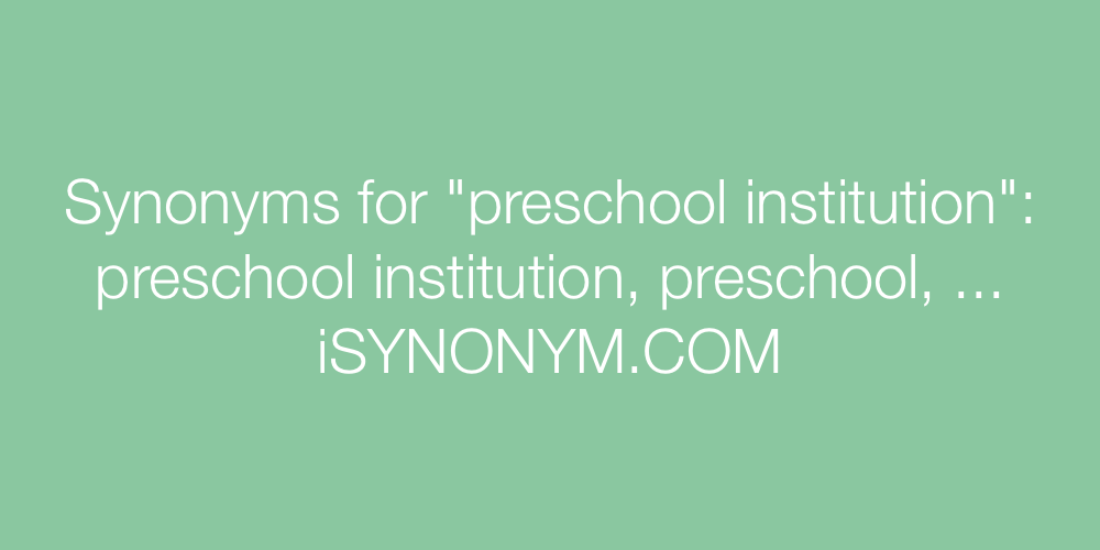 Synonyms preschool institution