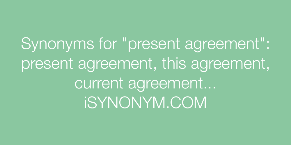 Synonyms present agreement