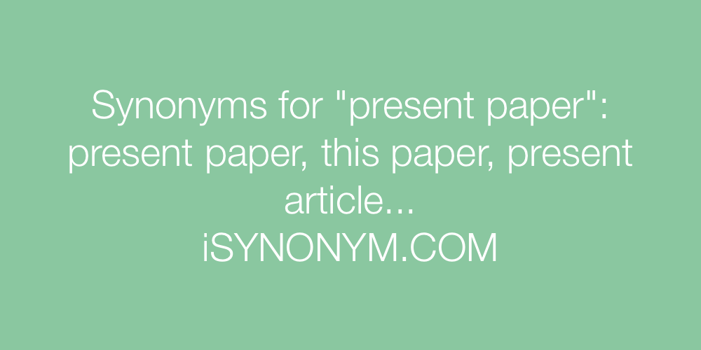 Synonyms present paper