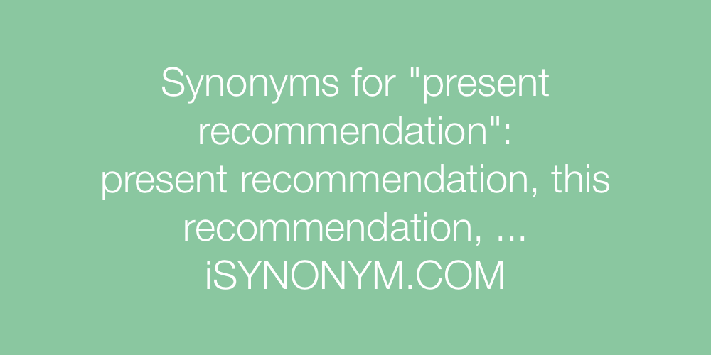 Synonyms present recommendation