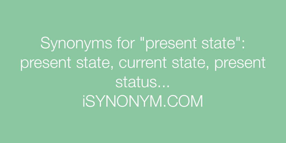 Synonyms present state