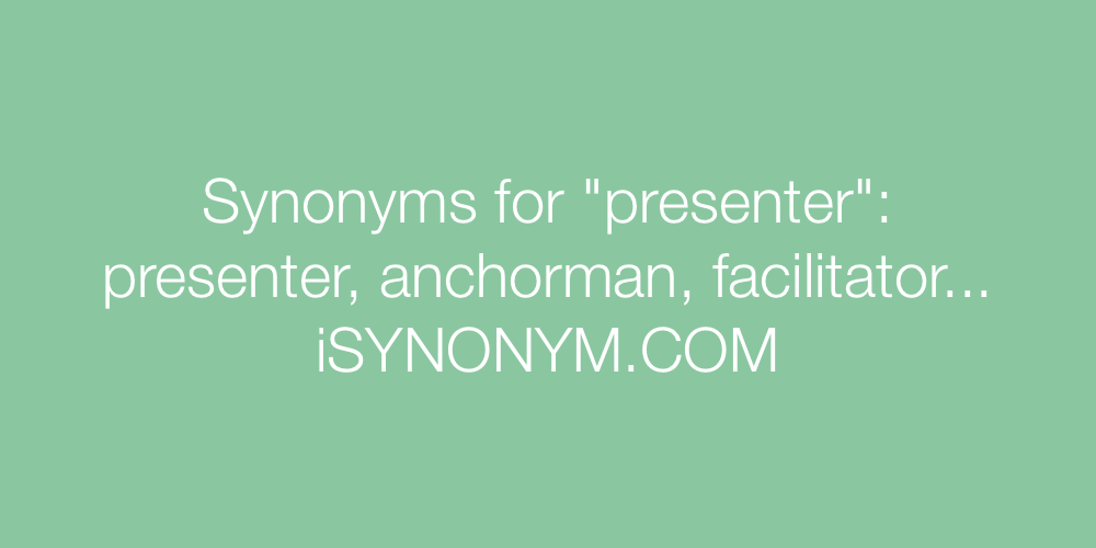 Synonyms presenter