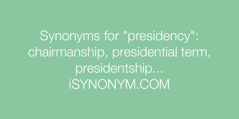 Synonyms presidency