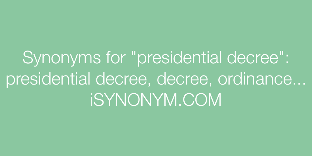 Synonyms presidential decree