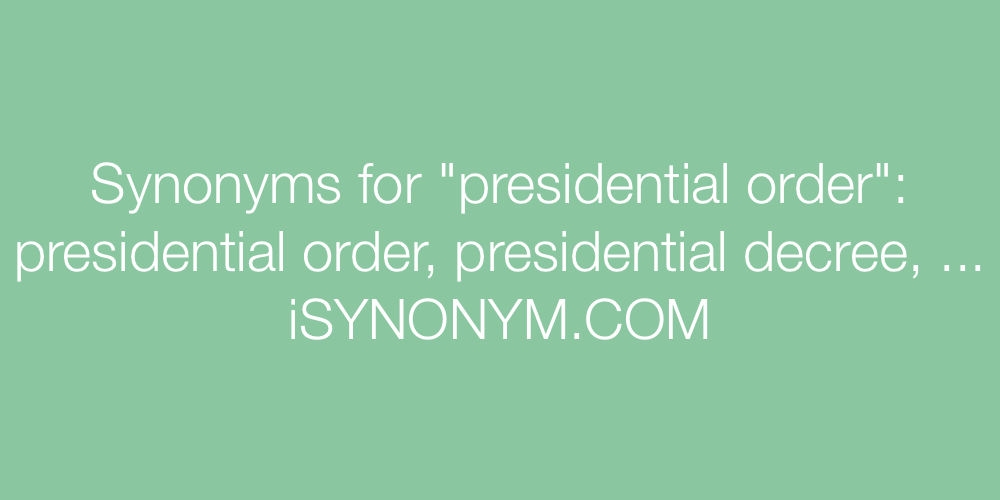 Synonyms presidential order