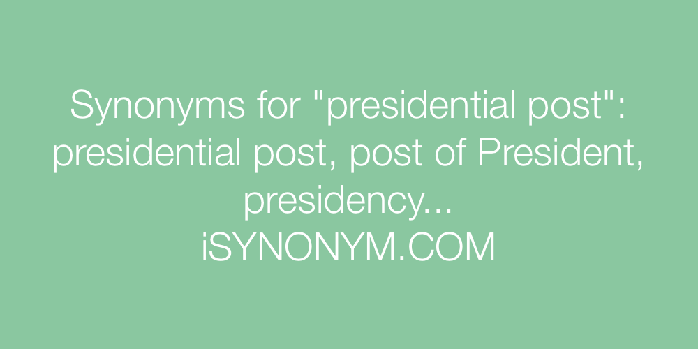 Synonyms presidential post