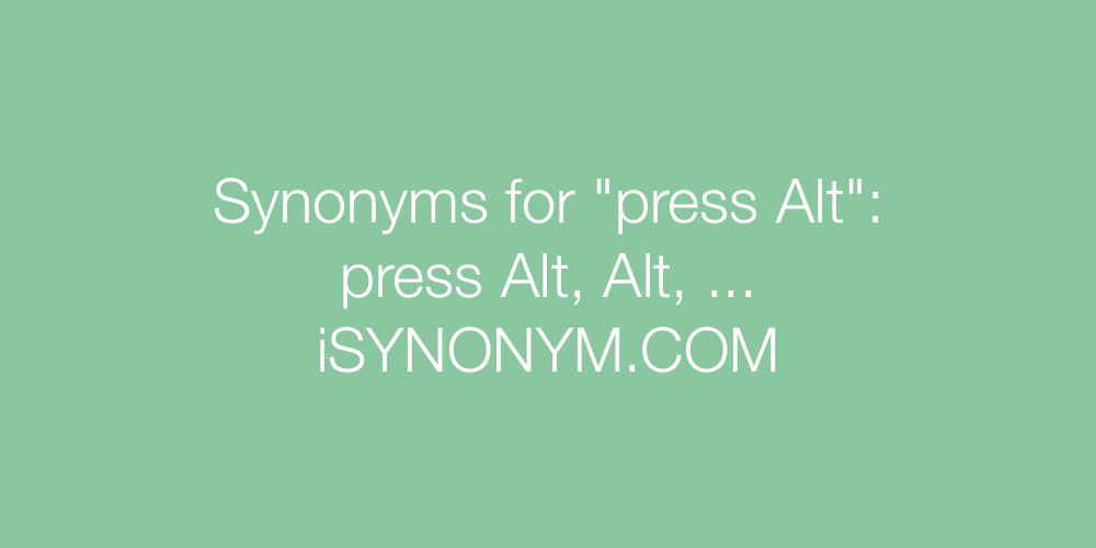 Synonyms press Alt