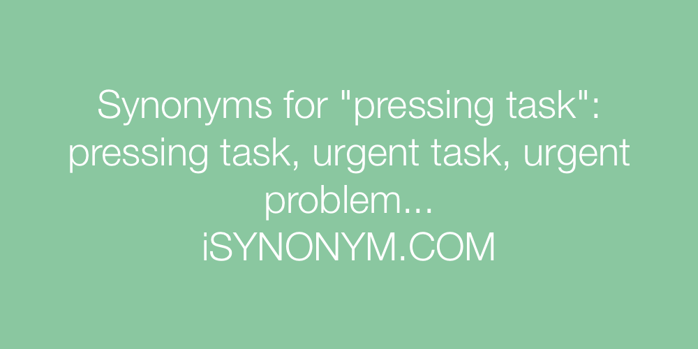 Synonyms pressing task