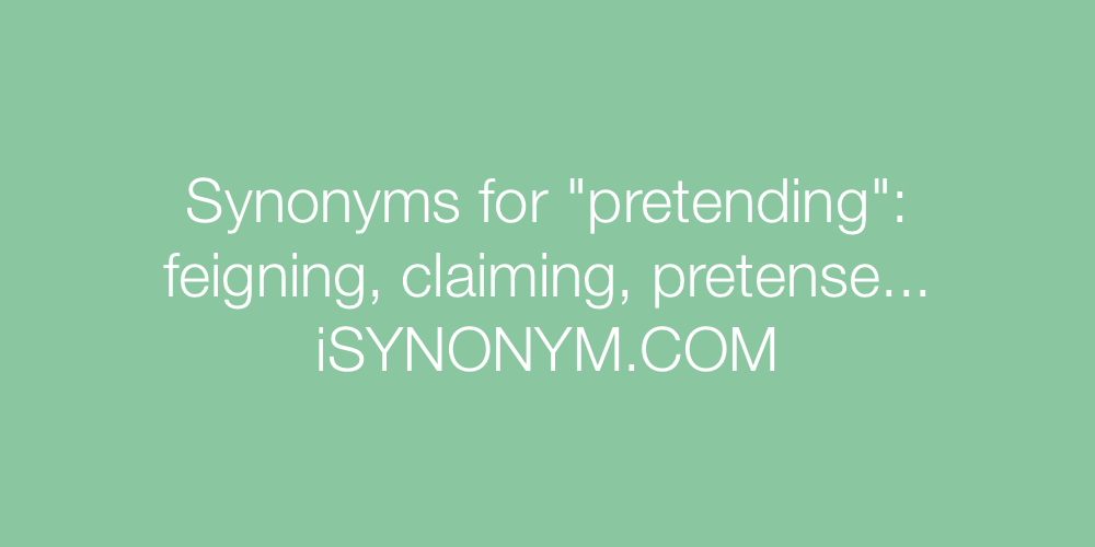 Synonyms pretending