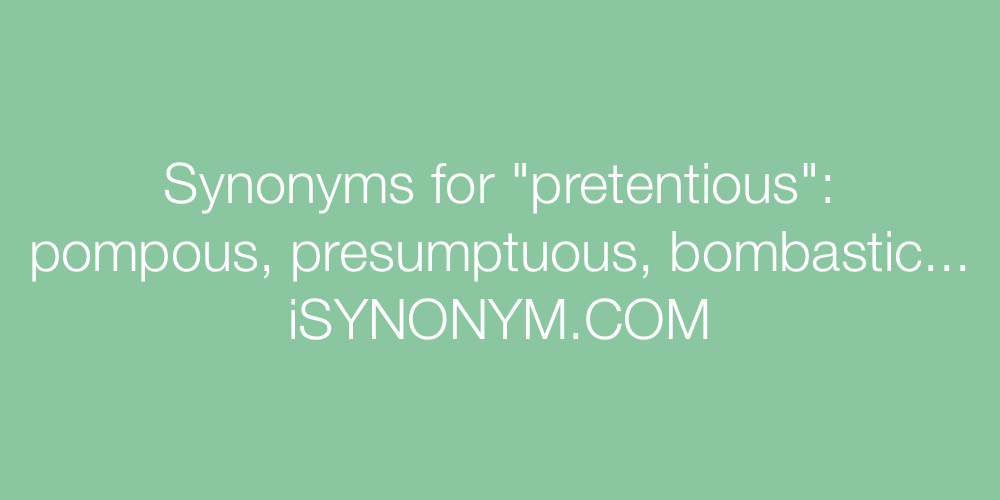 Synonyms pretentious