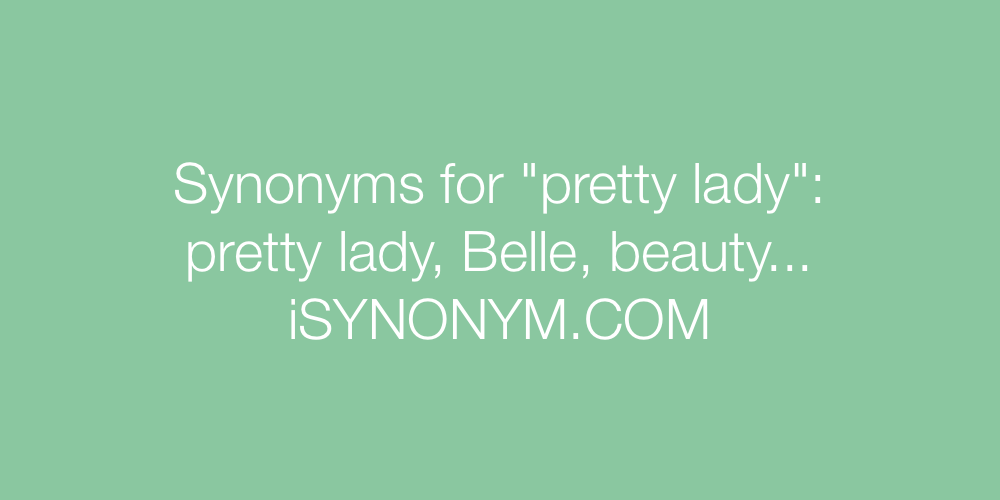 Synonyms pretty lady