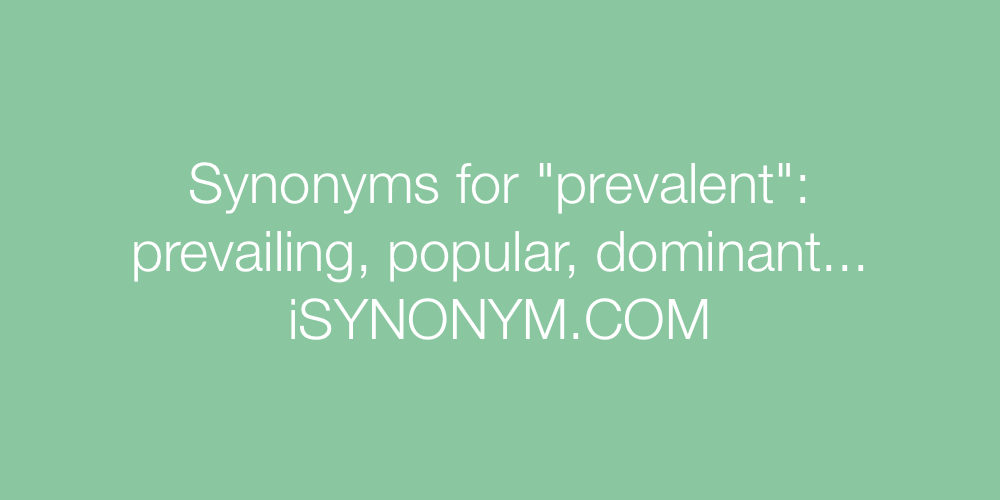 Synonyms prevalent