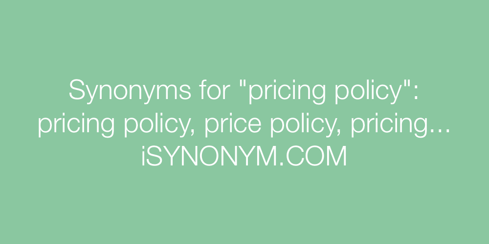 Synonyms pricing policy