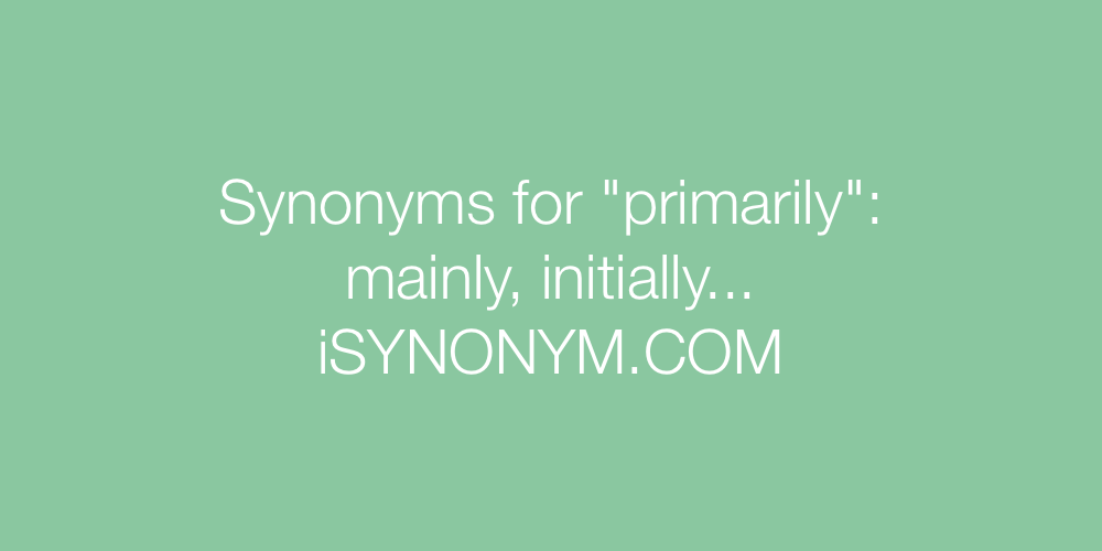 Synonyms primarily