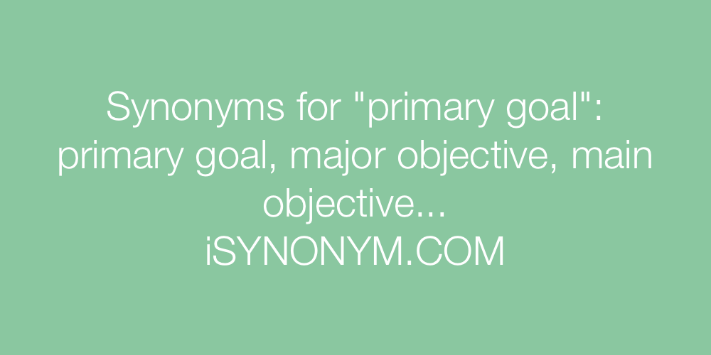 Synonyms primary goal