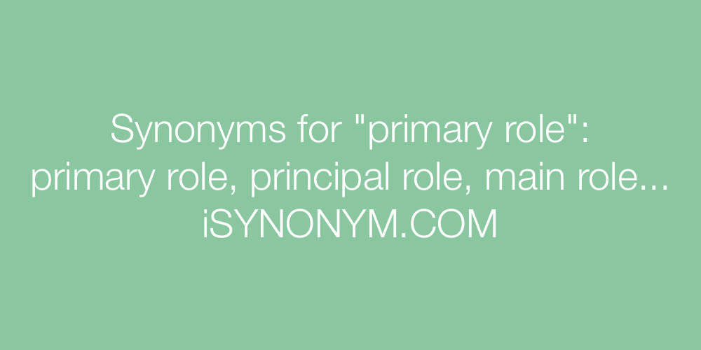 Synonyms primary role