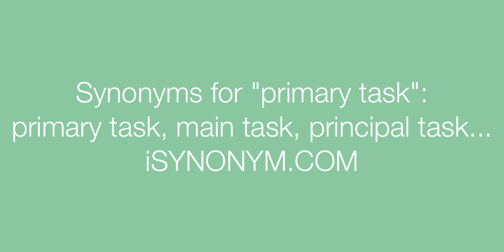 Synonyms primary task